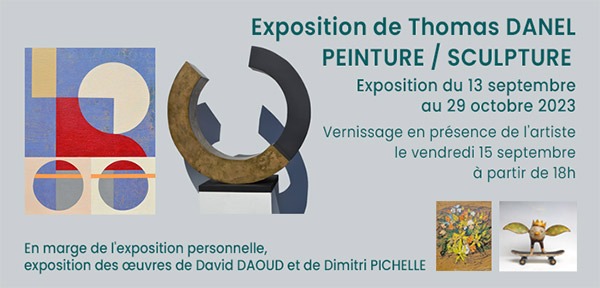 Exposition de Thomas DANEL PEINTURE / SCULPTURE